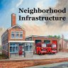 Neighborhood Infrastructure