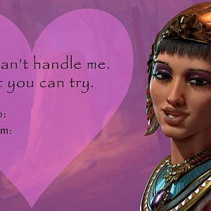 Cleopatra: You can't handle me. But you can try